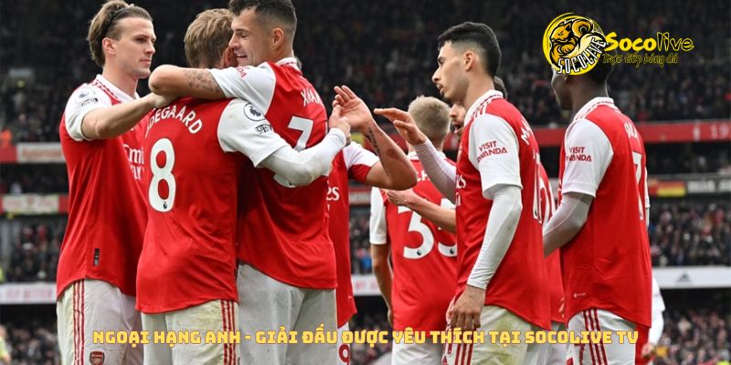 Bóng đá Ngoại Hạng Anh - Hấp dẫn từng phút tại Socolive