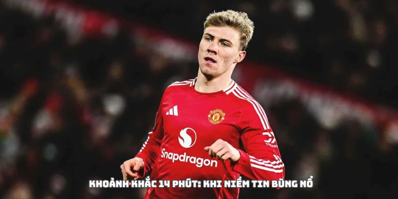 Rasmus Højlund ra mắt Napoli: Bàn thắng sau 14 phút và tín hiệu hồi sinh 4 Khoảnh khắc bùng nổ phút 14